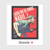 STICKER AQUI NO SE RINDE NADIE ! (Feuille)