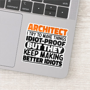 Sticker Architecte J'Essaie De Faire Des Choses Idiot Cita