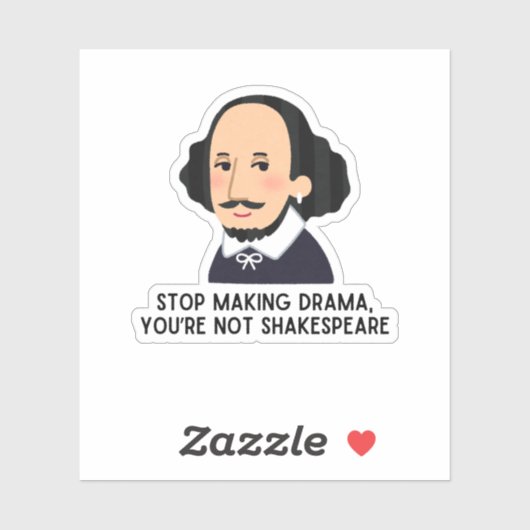 Sticker Arrêtez de rendre drama shakespeare jeu de mots li (Feuille)