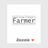 Sticker Assez compétent pour devenir un fermier assez fou (Feuille)
