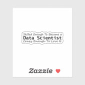 Sticker Assez compétent pour devenir un scientifique de do (Feuille)