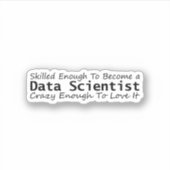 Sticker Assez compétent pour devenir un scientifique de do (Devant)
