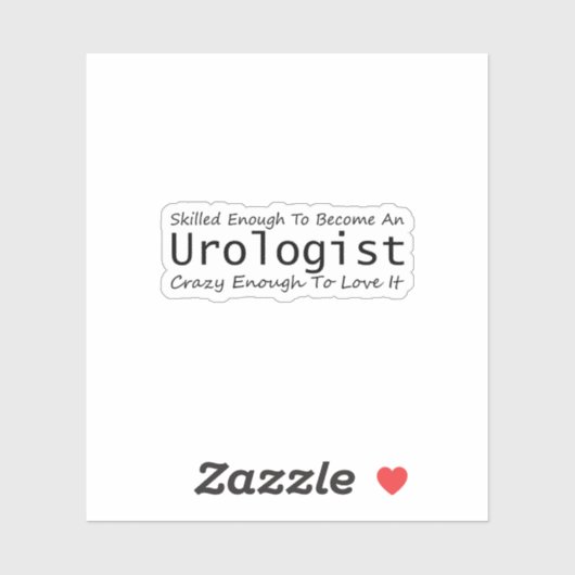 Sticker Assez Compétent Pour Devenir Urologue Assez Fou (Feuille)