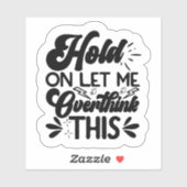 Sticker Attends, laisse-moi oublier ça (Feuille)