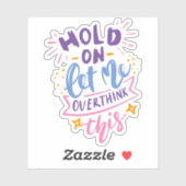 Sticker Attends, Laisse-Moi Repenser Cela | Fun Drame Quee (Feuille)