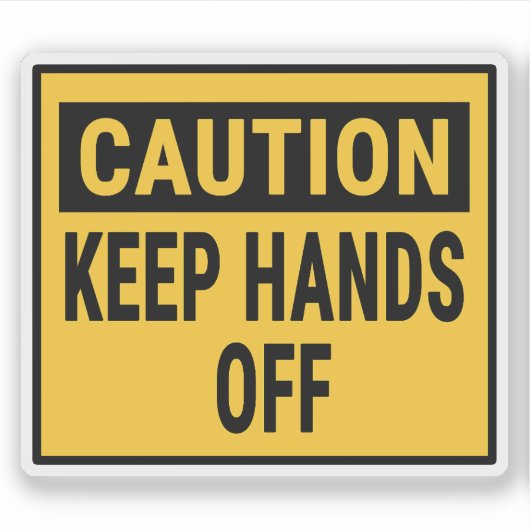 Sticker Attention Gardez Les Mains Hors (Devant)