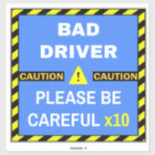 Sticker Attention : mauvais conducteur Signer pour les con (Feuille)