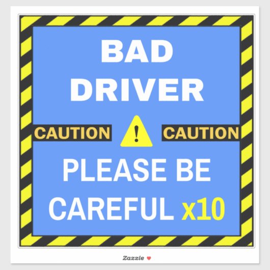 Sticker Attention : mauvais conducteur Signer pour les con (Feuille)