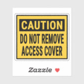 Sticker Attention : Ne pas supprimer le capot d'accès (Feuille)