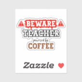 Sticker Attention : Professeur Alimenté Par Café | Enseign (Feuille)