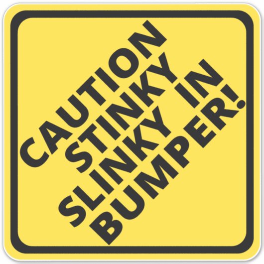 Sticker Attention Stinky Slinky dans Bumper! (Devant)