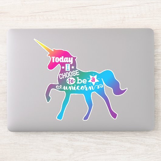 Sticker Aujourd'hui, je choisis d'être une licorne (Ordinateur)