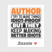 Sticker Auteur J'Essaie De Faire Les Choses Idiot Drôle Dr (Feuille)