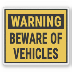 Sticker Avertissement Attention aux véhicules
