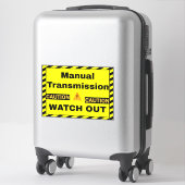 Sticker Avertissement Conducteur de transmission manuelle  (Sur valise)