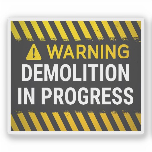 Sticker Avertissement Démolition en Cours (Devant)