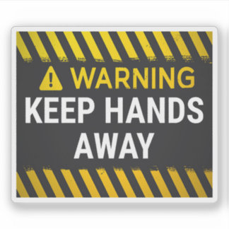 Sticker Avertissement Garder les Mains à Distance