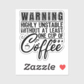 Sticker Avertissement Haut instable Funny Coffee Cool (Feuille)