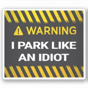 Sticker Avertissement Je Me Promène Comme Un Idiot