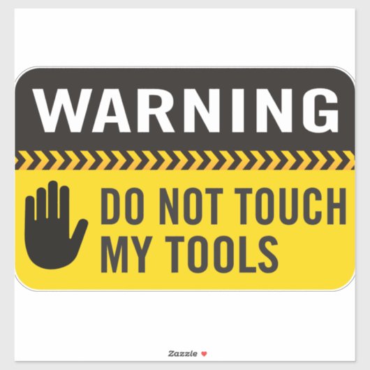 Sticker Avertissement Ne Touchez Pas Mes Outils (Feuille)