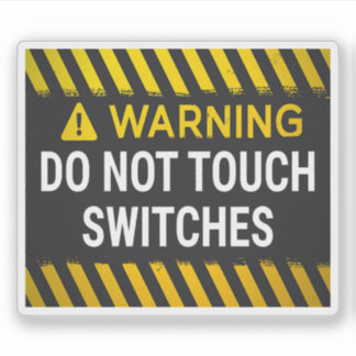 Sticker Avertissement N'touchez pas les interrupteurs