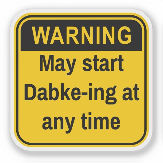 Sticker Avertissement Peut Commencer Dabke-ing À Tout Mome (Devant)