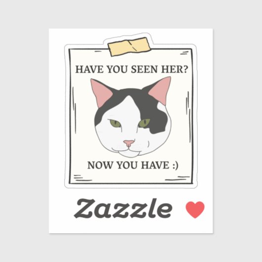Sticker Avez-Vous Vu Chat Maintenant Vous Avez Un Animal R (Feuille)