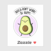 Sticker Avoca-don't Worry Be Happy Funny Avocado Pun (Feuille)
