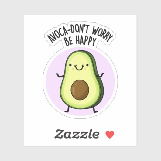 Sticker Avoca-don't Worry Be Happy Funny Avocado Pun (Feuille)