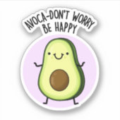 Sticker Avoca-don't Worry Be Happy Funny Avocado Pun (Devant)