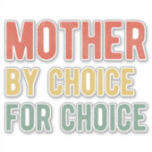 Sticker Avortement Pro - Mère Par Choix Pour Choix I (Devant)