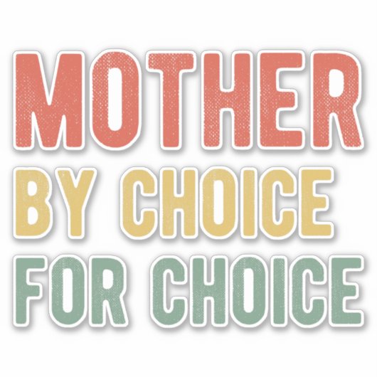 Sticker Avortement Pro - Mère Par Choix Pour Choix I (Devant)
