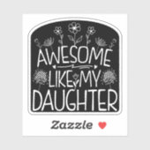 Sticker Awesome Comme Ma Fille Fleur sauvage Présente Mama (Feuille)