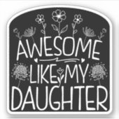 Sticker Awesome Comme Ma Fille Fleur sauvage Présente Mama (Devant)