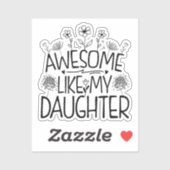 Sticker Awesome Comme Ma Fille Fleur sauvage Présente Mama (Feuille)