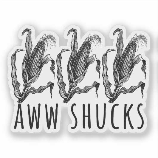 Sticker Aww Shucks Corn Husk Funny Farm (Devant)
