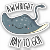 Sticker Awww-right Ray To Go Funny Stingray Pun (Devant)