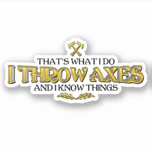 Sticker Ax Throwing - Je Jette Axes & Je Connais Les Chose (Devant)