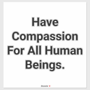 Sticker Ayez de la compassion pour tous les êtres Hankamer