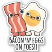Sticker Bacon And Eggs On Toes Funny Toast Pun  (Devant)
