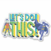 Sticker Batman | Faisons ceci (Devant)