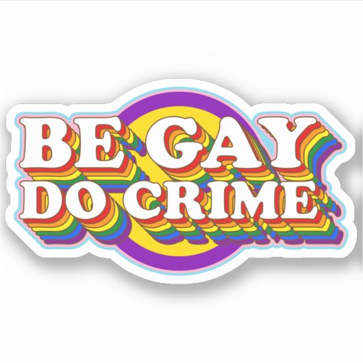 Sticker Be Gay Do Crime - LGBTQIA+ Fierté Drapeau Typograp (Devant)