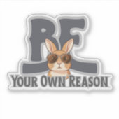 Sticker Be Your Own Reason Bunny – Cute Motivational (Devant)