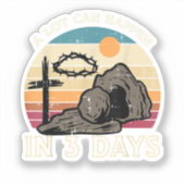 Sticker Beaucoup de choses peuvent arriver en 3 jours Pâqu (Recto)