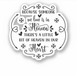 Sticker Because someone we love is in heaven, there's a li