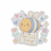 Sticker Bee Cute Today' Positive Affirmation for teachers  (Devant)