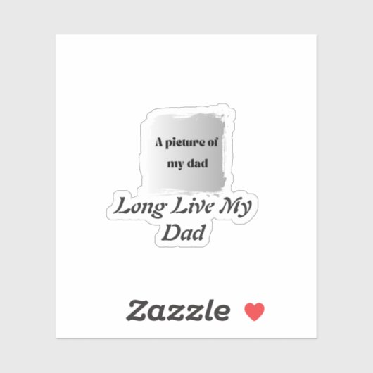 Sticker Best Father’s Day Gift, Long Live My Dad (Feuille)