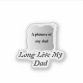 Sticker Best Father’s Day Gift, Long Live My Dad (Devant)