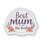 Sticker Best Mum in the Realm Queen Medieval Floral (Devant)