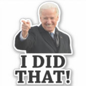 Sticker Biden - J'ai fait ça ! (Devant)